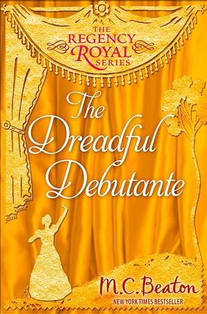 The Dreadful Debutante by M.C. Beaton