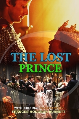 The Lost Prince [Annotated, Illustrated] by Frances Hodgson Burnett