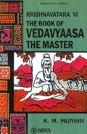 The Book of Vedavyaasa the Master by K.M. Munshi