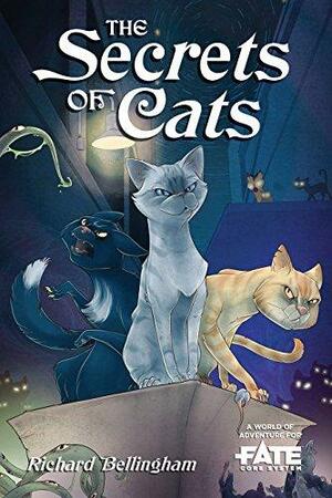 The Secrets of Cats: A World of Adventure for the Fate Core System by Michael Sands
