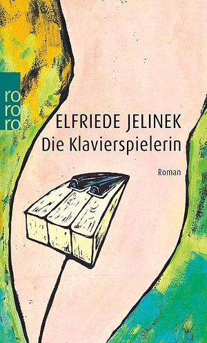 Die Klavierspielerin by Elfriede Jelinek