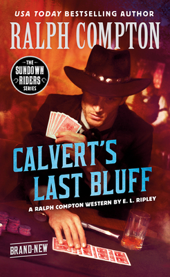 Ralph Compton Calvert's Last Bluff by E. L. Ripley, Ralph Compton