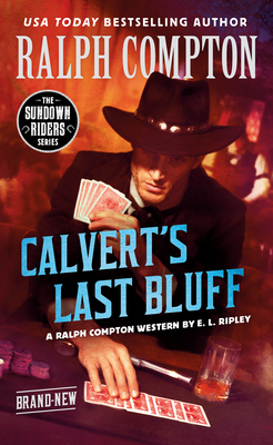 Ralph Compton Calvert's Last Bluff by Ralph Compton, E. L. Ripley