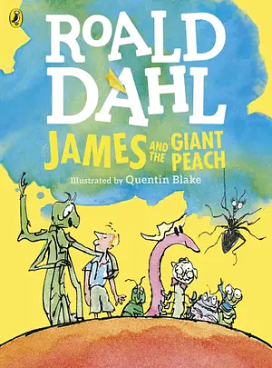 James and the Giant Peach (Colour Edition) by Roald Dahl