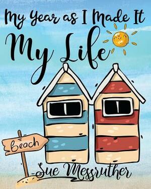 My Life: Personal Memorandum Diary by Sue Messruther