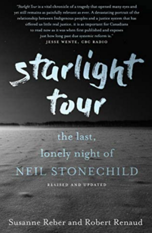 Starlight Tour: The Last, Lonely Night of Neil Stonechild by Susanne Reber