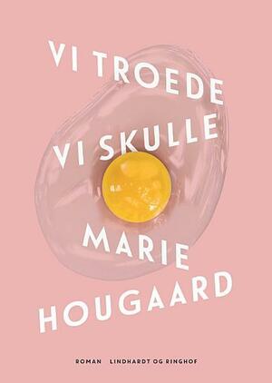 Vi troede vi skulle: Bind 0 by Marie Hougaard