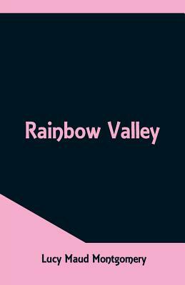 Rainbow Valley by L.M. Montgomery