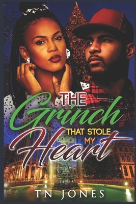 The Grinch That Stole My Heart by Tn Jones