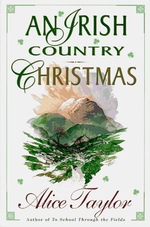 An Irish Country Christmas by Alice Taylor