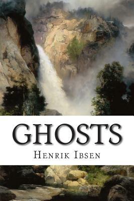 Ghosts by Henrik Ibsen