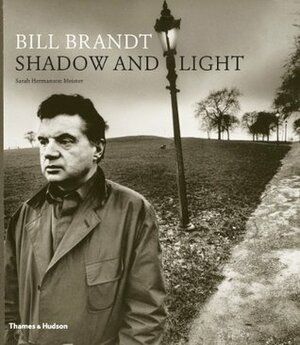 Bill Brandt: Shadow and Light by Sarah Hermanson Meister