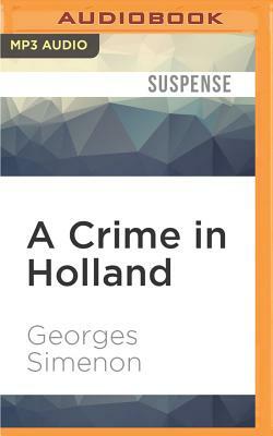 A Crime in Holland by Georges Simenon