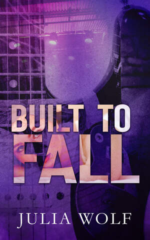 Built to Fall by Julia Wolf