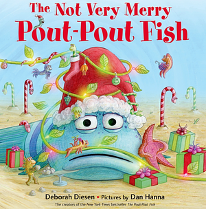 The Not Very Merry Pout-Pout Fish by Deborah Diesen