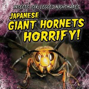 Japanese Giant Hornets Horrify! by Jill Keppeler