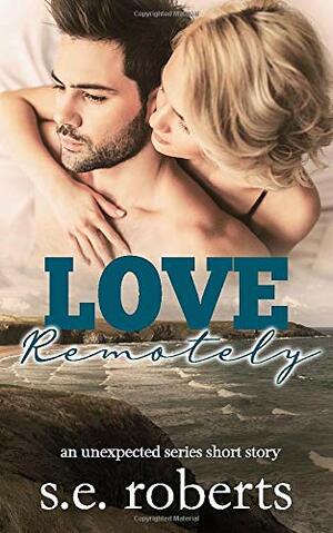 Love Remotely by S.E. Roberts