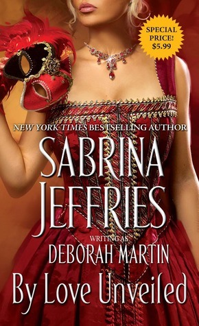 By Love Unveiled by Deborah Martin, Sabrina Jeffries