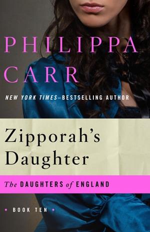 Zipporah's Daughter by Philippa Carr