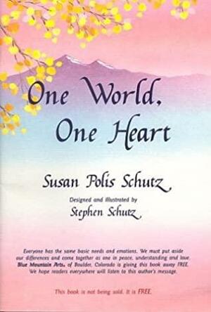 One World, One Heart by Susan Polis Schutz