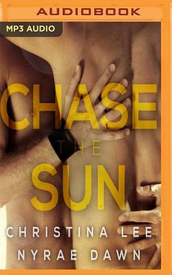 Chase the Sun by Nyrae Dawn, Christina Lee