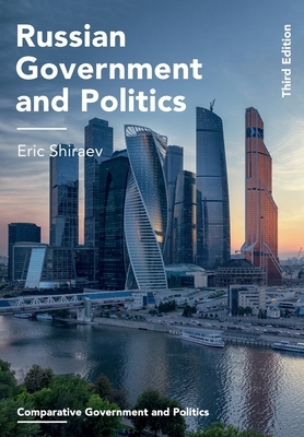 Russian Government and Politics by Eric Shiraev