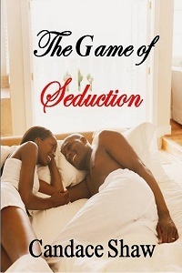 The Game of Seduction by Candace Shaw