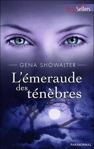 L'émeraude des ténèbres by Gena Showalter