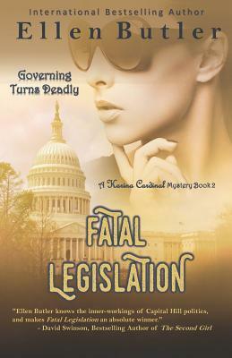 Fatal Legislation: Karina Cardinal Mystery Book 2 by Ellen Butler