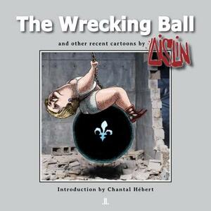 The Wrecking Ball by Terry Mosher