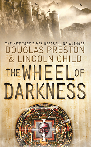 The Wheel of Darkness by Douglas Preston, Lincoln Child