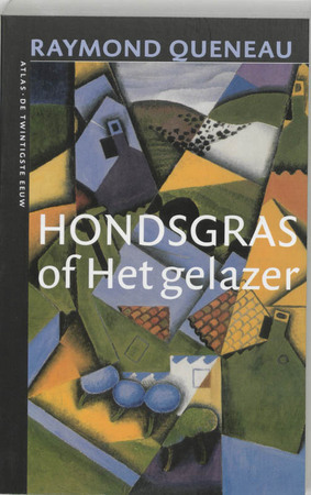 Hondsgras, of Het gelazer by Raymond Queneau