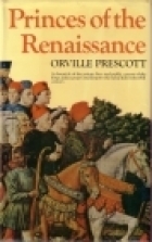 Princes of the Renaissance by Orville Prescott