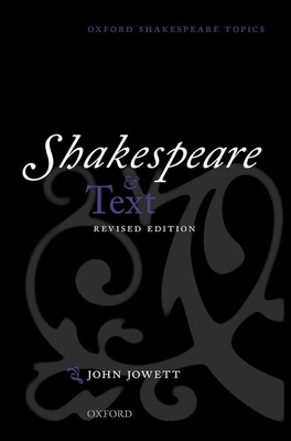 Shakespeare and Text: Revised Edition by John Jowett