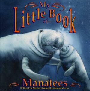 My Little Book of Manatees by Hope Marston