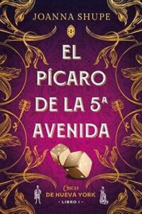 El pícaro de la Quinta Avenida by Joanna Shupe