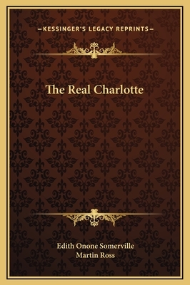 Real Charlotte by Virginia Beards, Edith Œnone Somerville, Violet Florence Martin