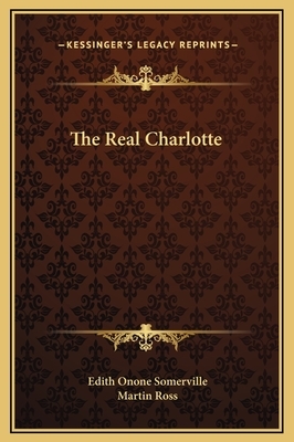 Real Charlotte by Virginia Beards, Edith Œnone Somerville, Violet Florence Martin