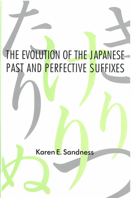 The Evolution of the Japanese Past and Perfective Suffixes, Volume 26 by Karen Sandness
