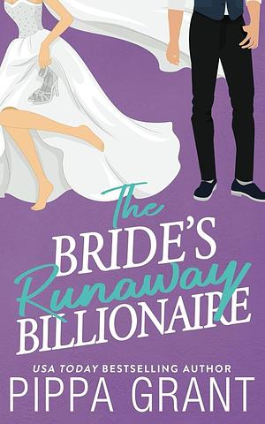 The Bride's Runaway Billionaire by Pippa Grant