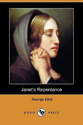 Janet S Repentance (Dodo Press) by George Eliot