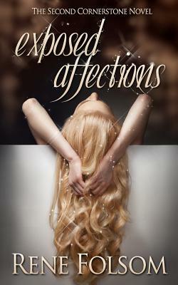 Exposed Affections (Cornerstone #2) by Rene Folsom