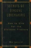 The Secrets of Sensual Lovemaking: How to Give Her the Ultimate Pleasure by Tommy Leonardi