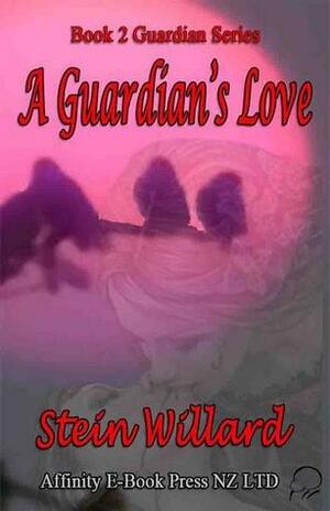 A Guardian's Love by Stein Willard