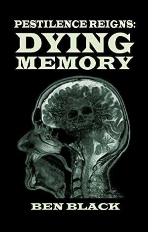 Dying Memory by Ben Black, Ian Graham