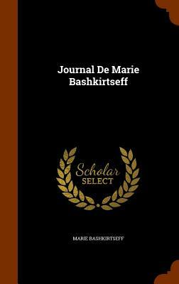 Journal de Marie Bashkirtseff by Marie Bashkirtseff