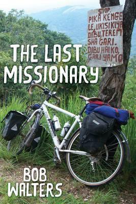 The Last Missionary by Bob Walters