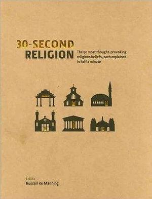 30-second Religion by Russell Re Manning, Russell Re Manning