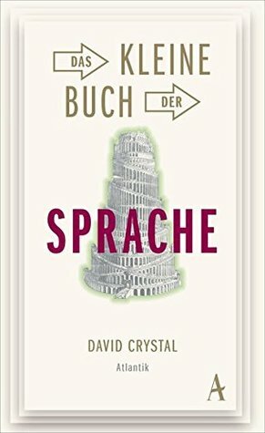 Das kleine Buch der Sprache by David Crystal, Dagmar Mallett