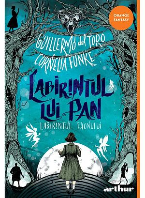 Labirintul lui Pan by Guillermo del Toro, Guillermo del Toro, Cornelia Funke